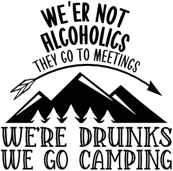 Ние Не Сме Алкохоличари Тие Одат На Состаноци Ние Сме Пијани Одиме На Кампување Налепница Со Проверка Сопствен Дизајн-Повеќе